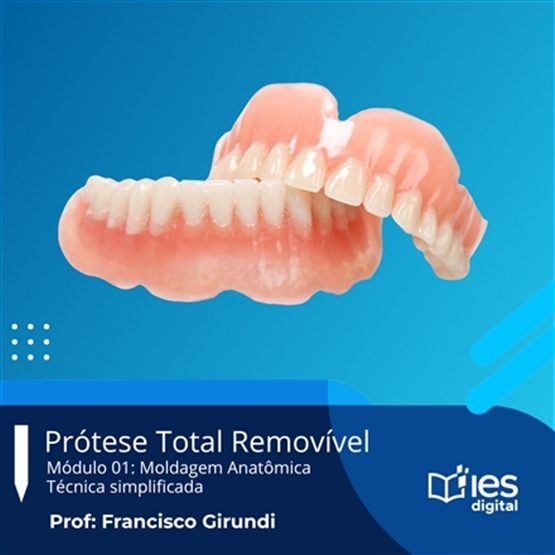 Curso Prótese Total Removível - Módulo 01: Moldagem Anatômica, técnica simplificada