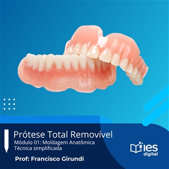 Curso Prótese Total Removível - Módulo 01: Moldagem Anatômica, técnica simplificada / Professor Francisco Girundi